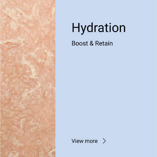 Hydration <span>Boost & Retain Moisture</span>